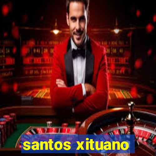 santos xituano