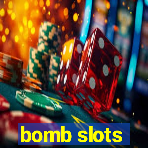 bomb slots