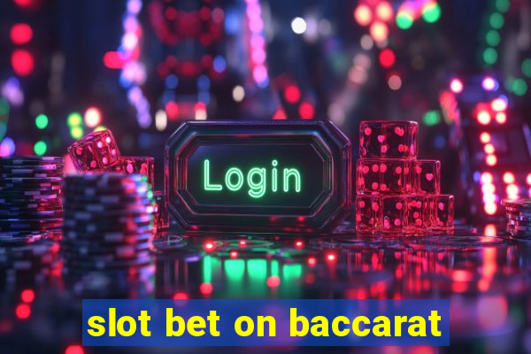 slot bet on baccarat