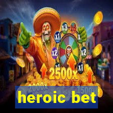 heroic bet