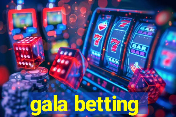 gala betting