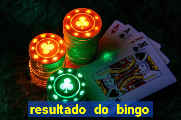 resultado do bingo de hoje