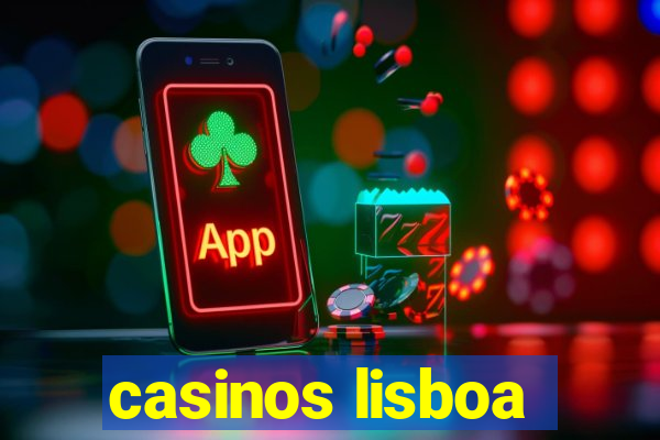 casinos lisboa