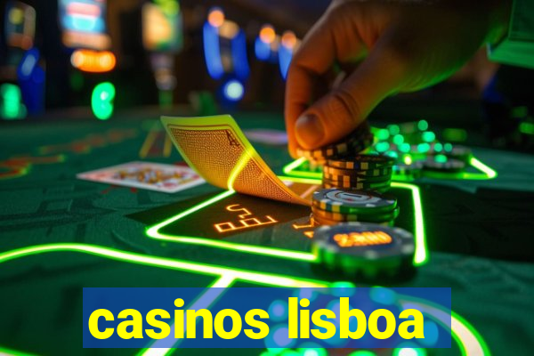 casinos lisboa