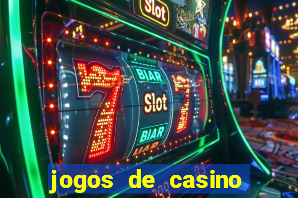 jogos de casino que da bonus no cadastro