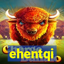 ehentqi