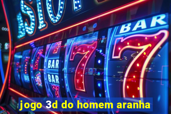 jogo 3d do homem aranha