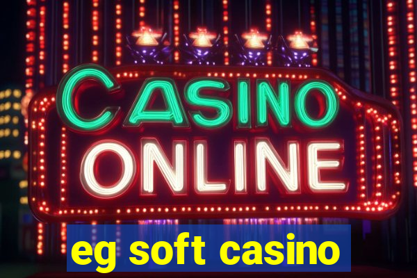 eg soft casino