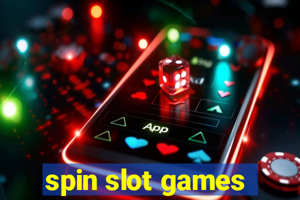 spin slot games