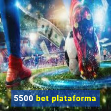 5500 bet plataforma