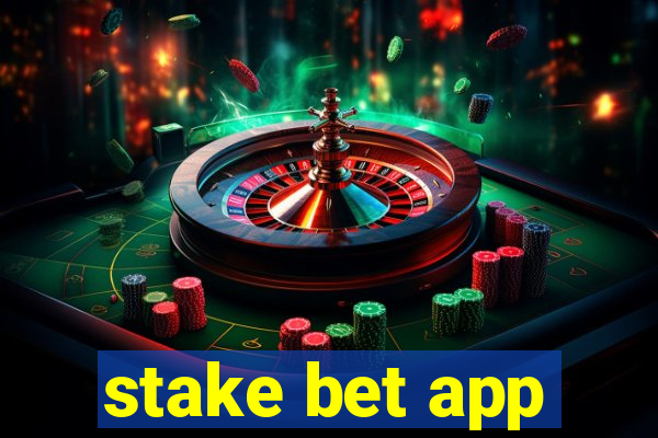 stake bet app