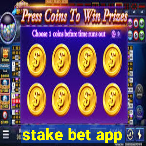 stake bet app