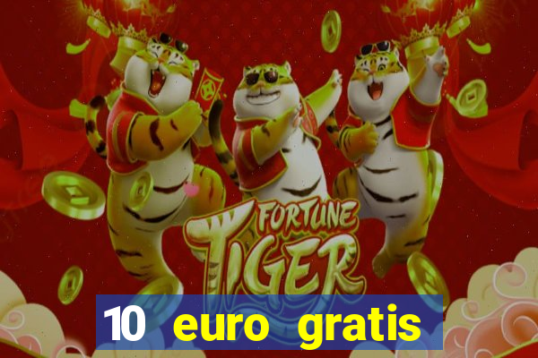 10 euro gratis casino 2021