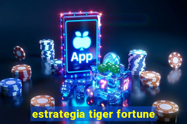 estrategia tiger fortune