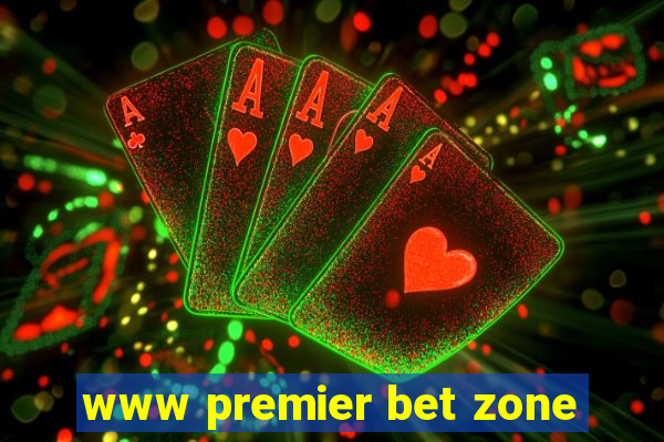 www premier bet zone