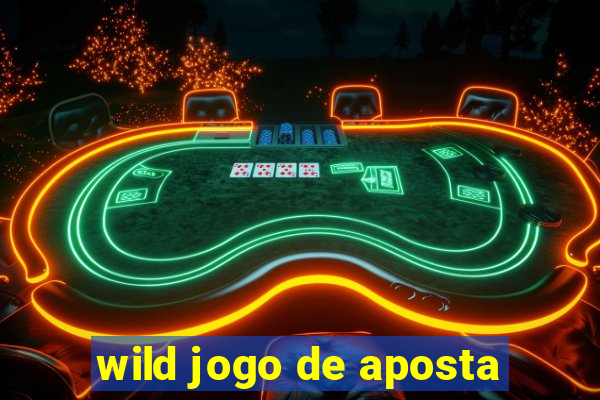 wild jogo de aposta