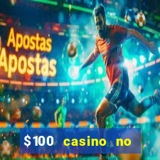 $100 casino no deposit bonus codes