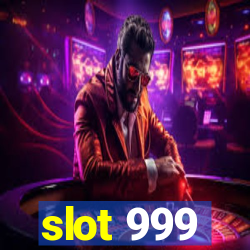 slot 999