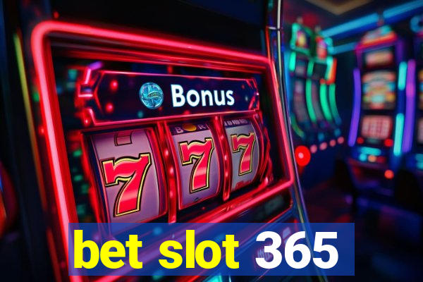 bet slot 365