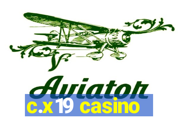 c.x19 casino