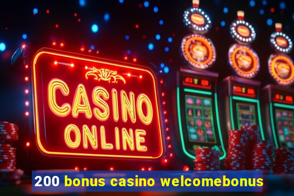 200 bonus casino welcomebonus