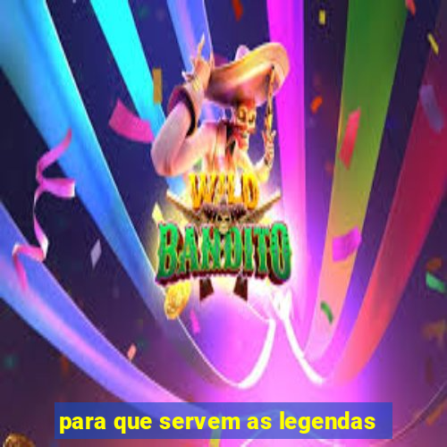 para que servem as legendas