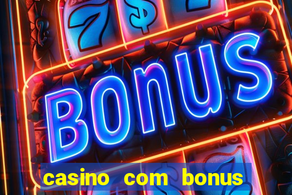 casino com bonus de registo