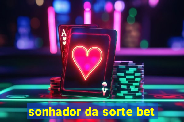 sonhador da sorte bet