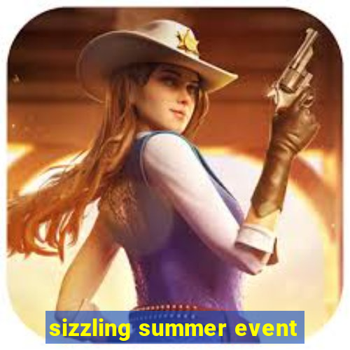 sizzling summer event