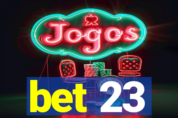 bet 23