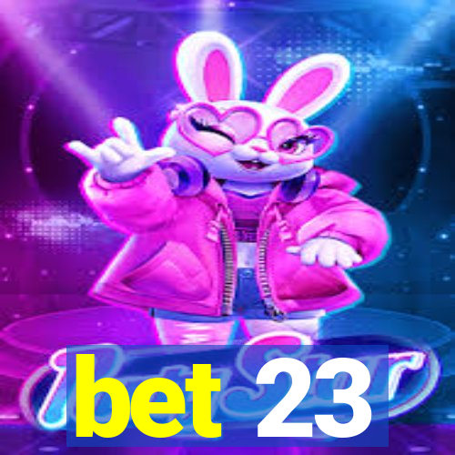 bet 23