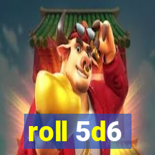 roll 5d6