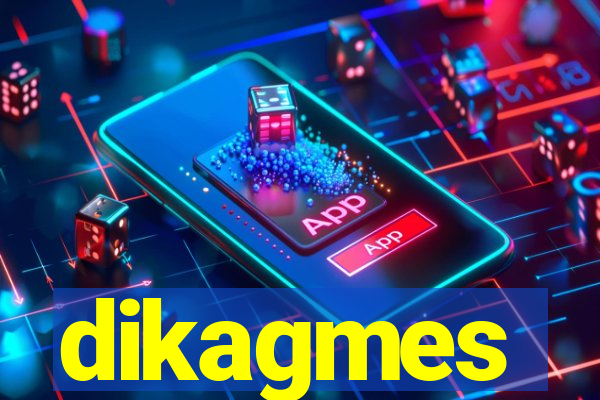 dikagmes