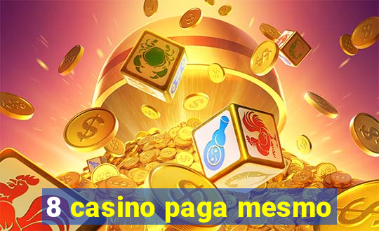 8 casino paga mesmo