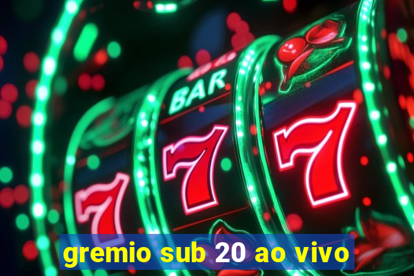 gremio sub 20 ao vivo