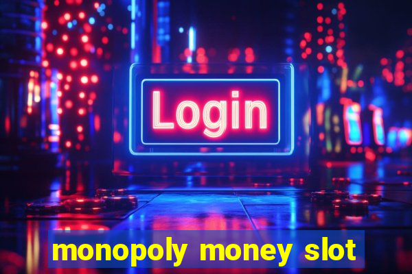 monopoly money slot