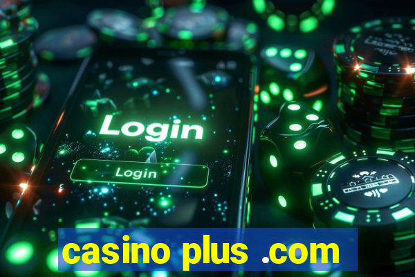 casino plus .com