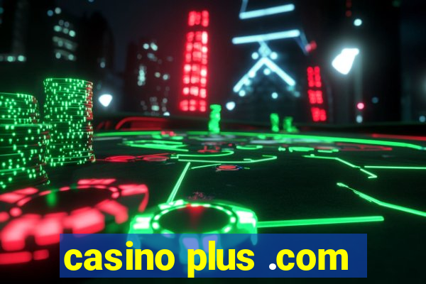 casino plus .com