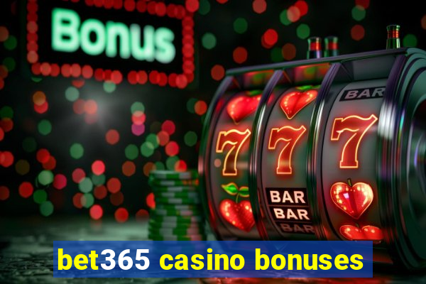 bet365 casino bonuses