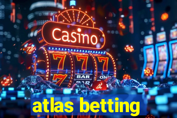 atlas betting