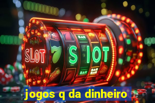 jogos q da dinheiro