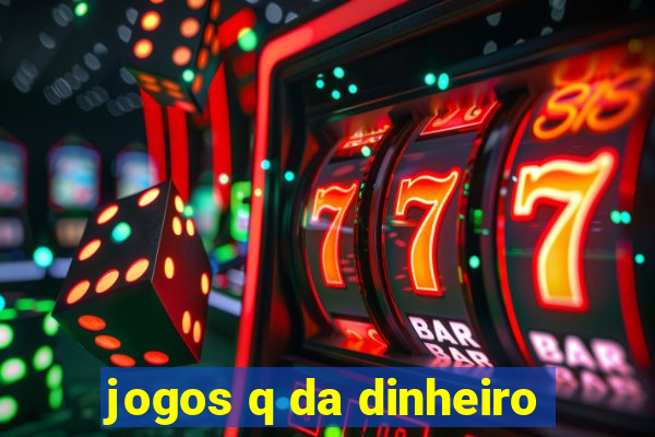 jogos q da dinheiro