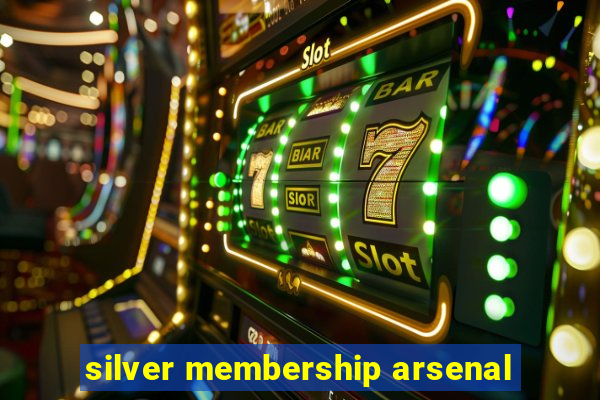 silver membership arsenal