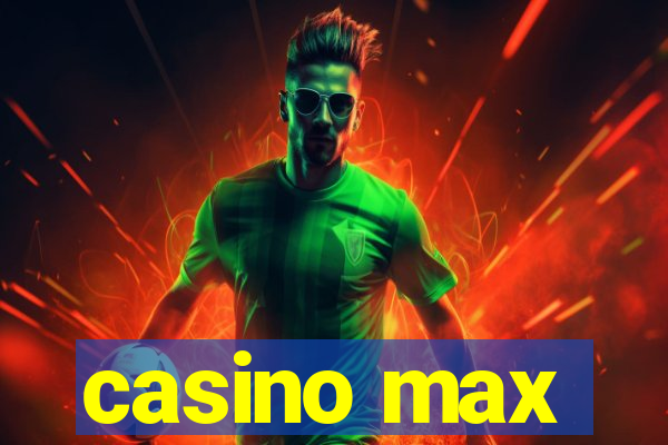 casino max