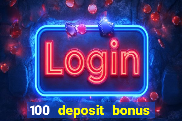 100 deposit bonus uk all british casino