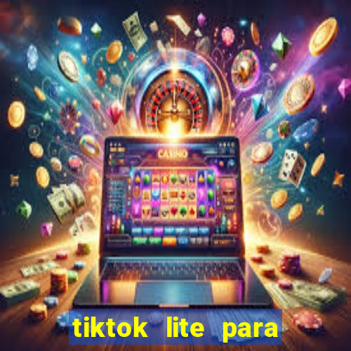 tiktok lite para ganhar dinheiro