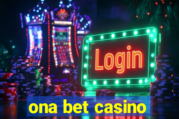 ona bet casino