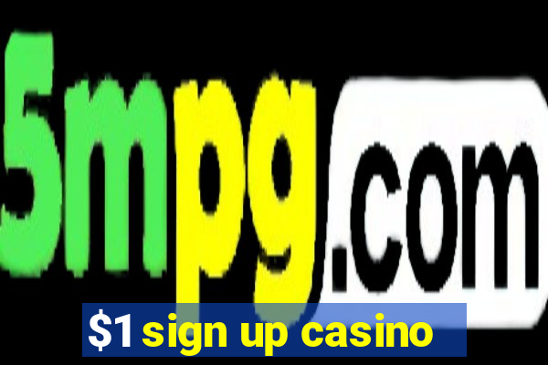 $1 sign up casino