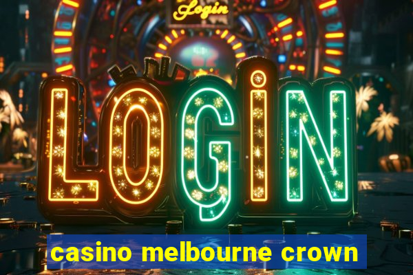 casino melbourne crown