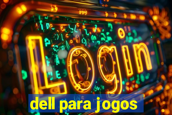 dell para jogos